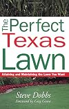 Perfect Texas Lawn -OSI (Creating and Maintaining the Perfect Lawn)