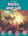 Rocks and Soil (Our World)