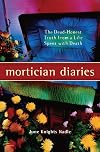 Mortician Diaries: The Dead-Honest Truth from a Life Spent with Death