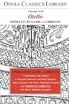 Opera Classics Library : Opera study guide and libretto : Verdi : Otello