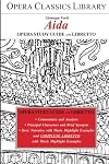 Opera Classics Library : Opera study guide and libretto : Verdi : Aida