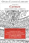 Opera Classics Library : Opera study guide and libretto : Bizet : Carmen