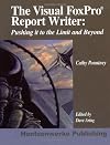 The Visual FoxPro Report Writer: Pushing it to the Limit and Beyond