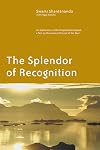 The Splendor of Recognition: An Exploration of the Pratyabhijna-hrdayam, a Text on the Ancient Science of the Soul