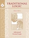 Traditional Logic, Book II: Advanced Formal Logic (Classical Trivium Core Series)