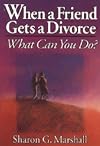 When a Friend Gets a Divorce, What Can You Do?