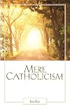 Mere Catholicism