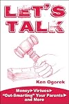 Let's Talk: Money, Virtues, "Out-Smarting" Your Parents, and More