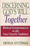Discerning God's will together : biblical interpretation in the Free Church tradition