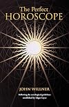 The Perfect Horoscope: Following the Astrological Guidelines Established by Edgar Cayce