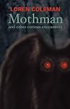 Mothman and Other Curious Encounters