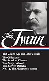 The Gilded Age and Later Novels: The Gilded Age / The American Claimant / Tom Sawyer Abroad / Tom Sawyer, Detective / No. 44, The Mysterious Stranger