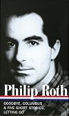 Philip Roth: Novels and Stories 1959-1962: Goodbye, Columbus & Five Short Stories/Letting Go