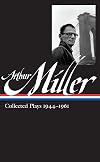 Arthur Miller: Collected Plays 1944-1961 (Library of America)