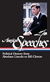 American Speeches: Political Oratory from Abraham Lincoln to Bill Clinton (Library of America)