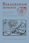 Paracelsian Moments: Science, Medicine, and Astrology in Early Modern Europe (Sixteenth Century Essays & Studies)