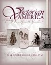 Victorian America: A Family Record from the Heartland