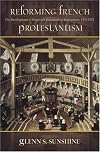Reforming French Protestantism: The Development of Huguenot Ecclesiastical Institutions, 1557-1572 (Sixteenth Century Essays and Studies, V.66) (Sixteenth Century Essays & Studies)