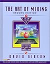 The Art of Mixing: A Visual Guide to Recording, Engineering, and Production