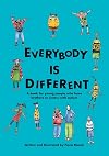 Everybody Is Different: A Book for Young People Who Have Brothers or Sisters With Autism