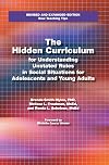The Hidden Curriculum: Practical Solutions for Understanding Unstated Rules in Social Situations