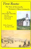 First Roots: The Story of Stevensville, Montana's Oldest Community