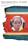 Only Beautiful, Please: A British Diplomat in North Korea