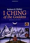 I Ching of the Goddess: Divination Kit (Boxed Set with Cards) - Barbara G Walker