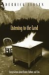 Listening to the Land: Conversations About Nature, Culture and Eros