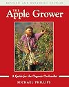 The Apple Grower: A Guide for the Organic Orchardist