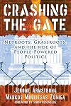 Crashing the Gate: Netroots, Grassroots, and the Rise of People-Powered Politics