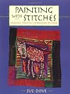 Painting with Stitches: Creating Freestyle Embroidery by Hand