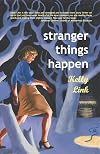Stranger Things Happen: Stories