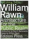 William Rawn: Architecture for the Public Realm