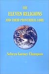 The Eleven Religions and Their Proverbial Lore: a Comparative Study By Selwyn Gurney Champion, M. D.