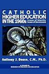 Catholic higher education in the 1960s issues of identity, issues of governance
