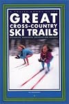 Great Cross-Country Ski Trails: Wisconsin, Minnesota, Michigan and Ontario (Trails Books Guide)