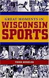 Great Moments in Wisconsin Sports