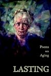 Lasting: Poems on Aging