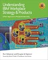 Understanding IBM Workplace Strategy & Products: A New Approach to People Productivity