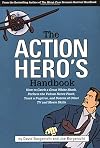The Action Hero's Handbook: How to Catch a Great White Shark, Perform the Vulcan Nerve Pinch, Track a Fugitive, and Doze