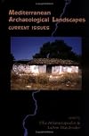 Mediterranean archaeological landscapes current issues