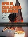 Apollo, Challenger, Columbia: The Decline of the Space Program: A Study in Organizational Communication