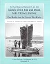 Archaeological Research on the Islands of the Sun and Moon, Lake Titicaca, Bolivia: Final Results from the Proyecto Tiksi Kjarka (Monographs)