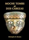 Moche Tombs at Dos Cabezas (Monographs)