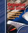 Organize Your Office: A Small Business Survival Guide to Managing Records