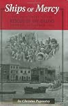 Ships of Mercy: The True Story of the Rescue of the Greeks, Smyrna, September 1922