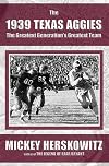The 1939 Texas Aggies: The Greatest Generation's Greatest Team