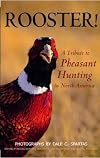 Rooster! A Tribute to Pheasant Hunting in North America