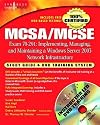 MCSA/MCSE Exam 70-291 Study Guide and Training System: Implementing, Managing, and Maintaining a Windows Server 2003 Net